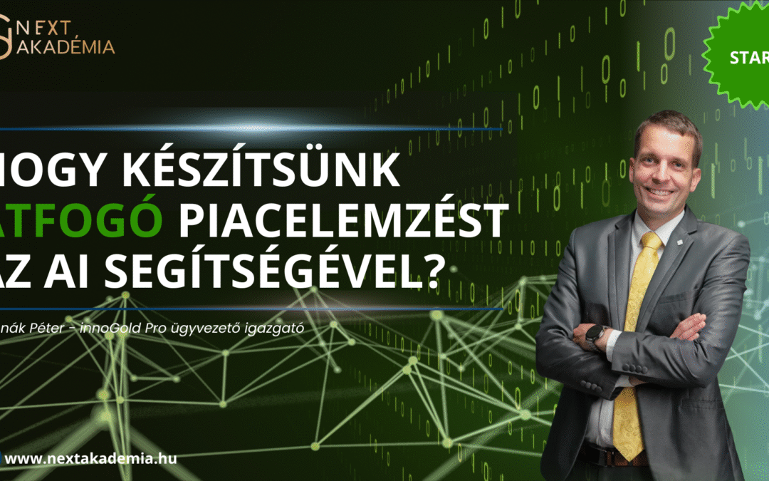 Vonnák Péter – Hogyan készítsünk átfogó piacelemzést AI-val – webinár felvétel