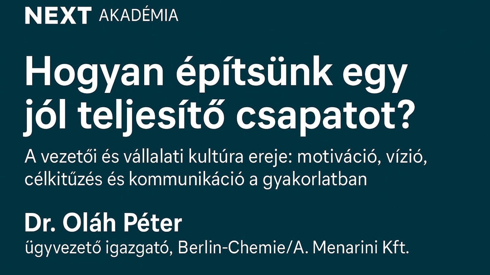 Oláh Péter – Hogyan építs motivált, eredményes csapatot? – webinár felvétel