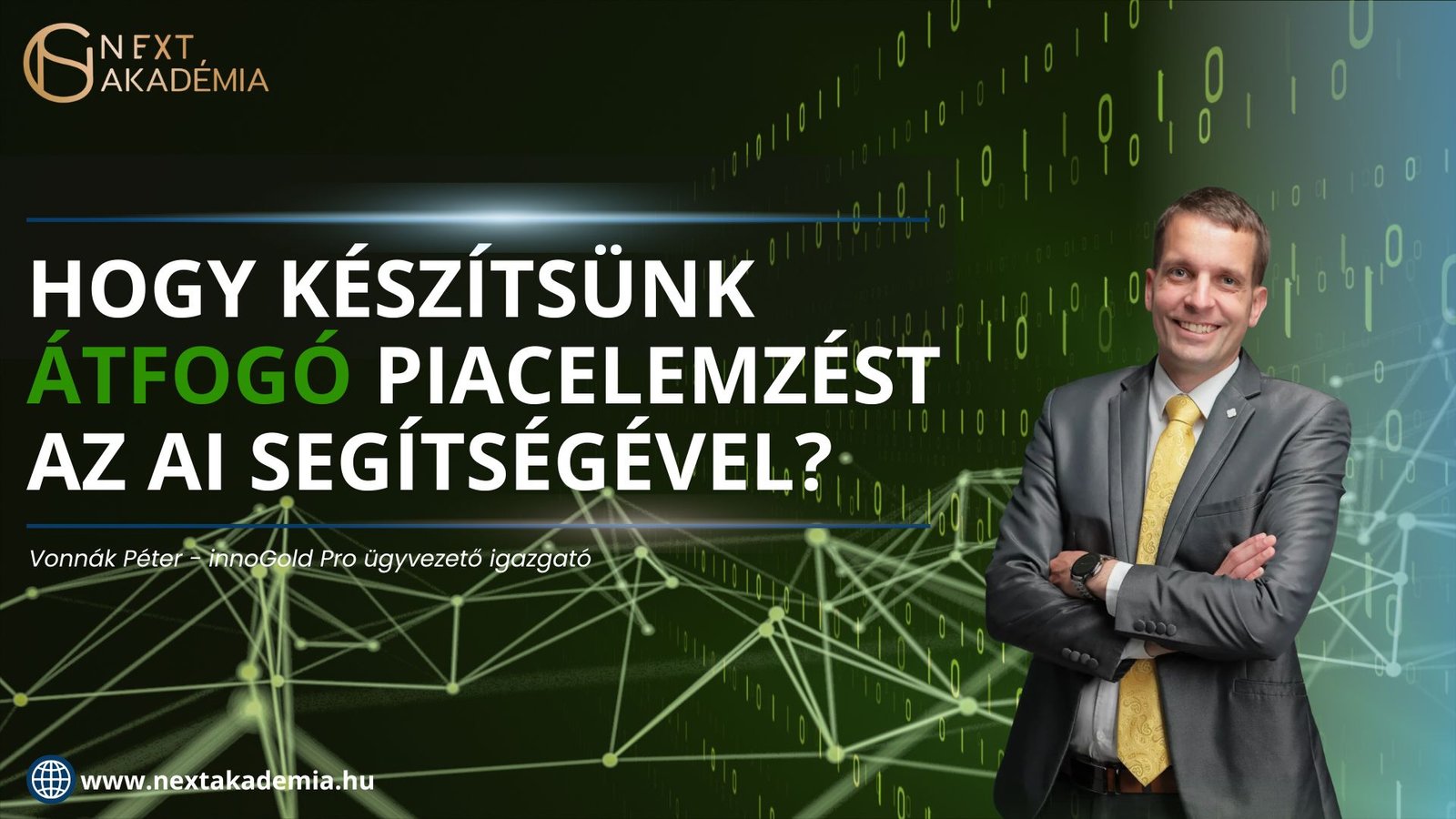 Vonnák Péter – Hogyan készítsünk átfogó piacelemzést AI-val – webinár felvétel