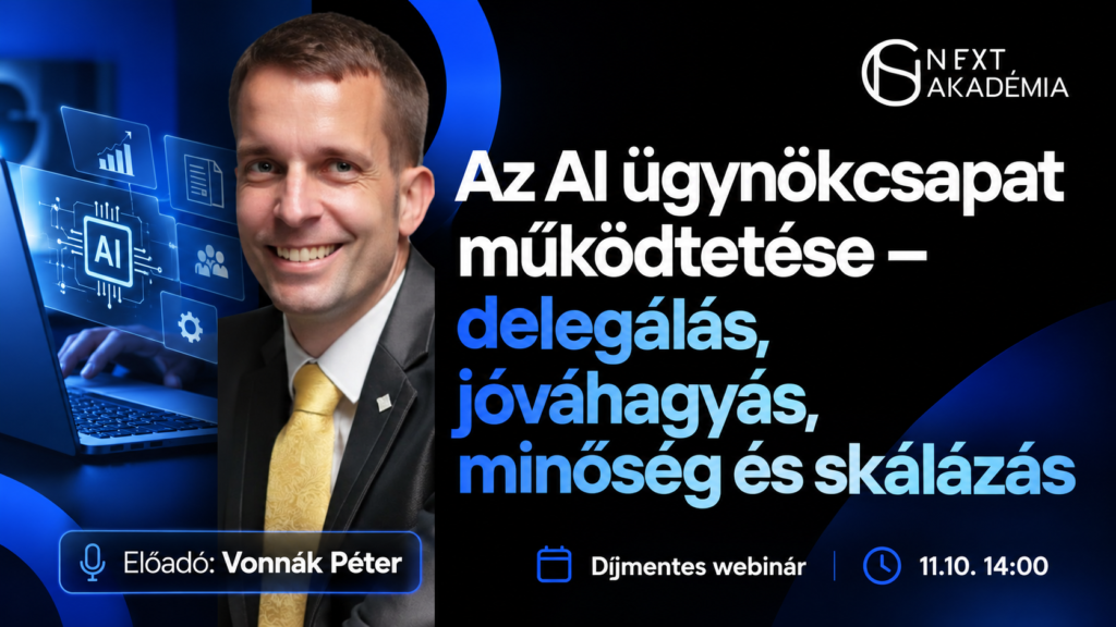 NOV.10 VONNÁK PÉTER - Az AI ügynökcsapat működtetése - Díjmentes webinár